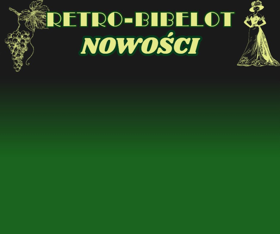 Nowości w galerii Retro-Bibelot 13 lipca 2026